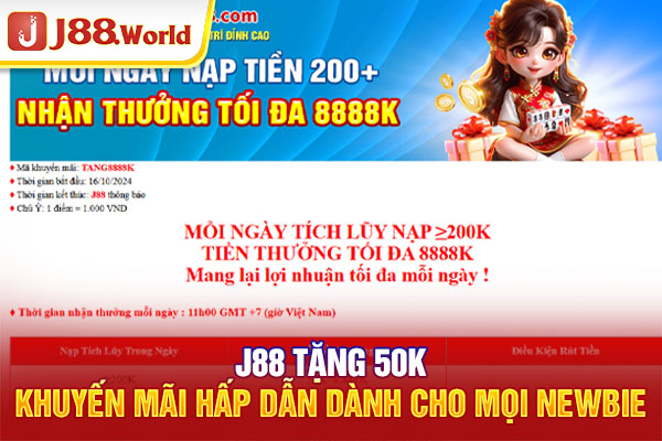 J88 Tặng 50k - Khuyến Mãi Hấp Dẫn Dành Cho Mọi Newbie